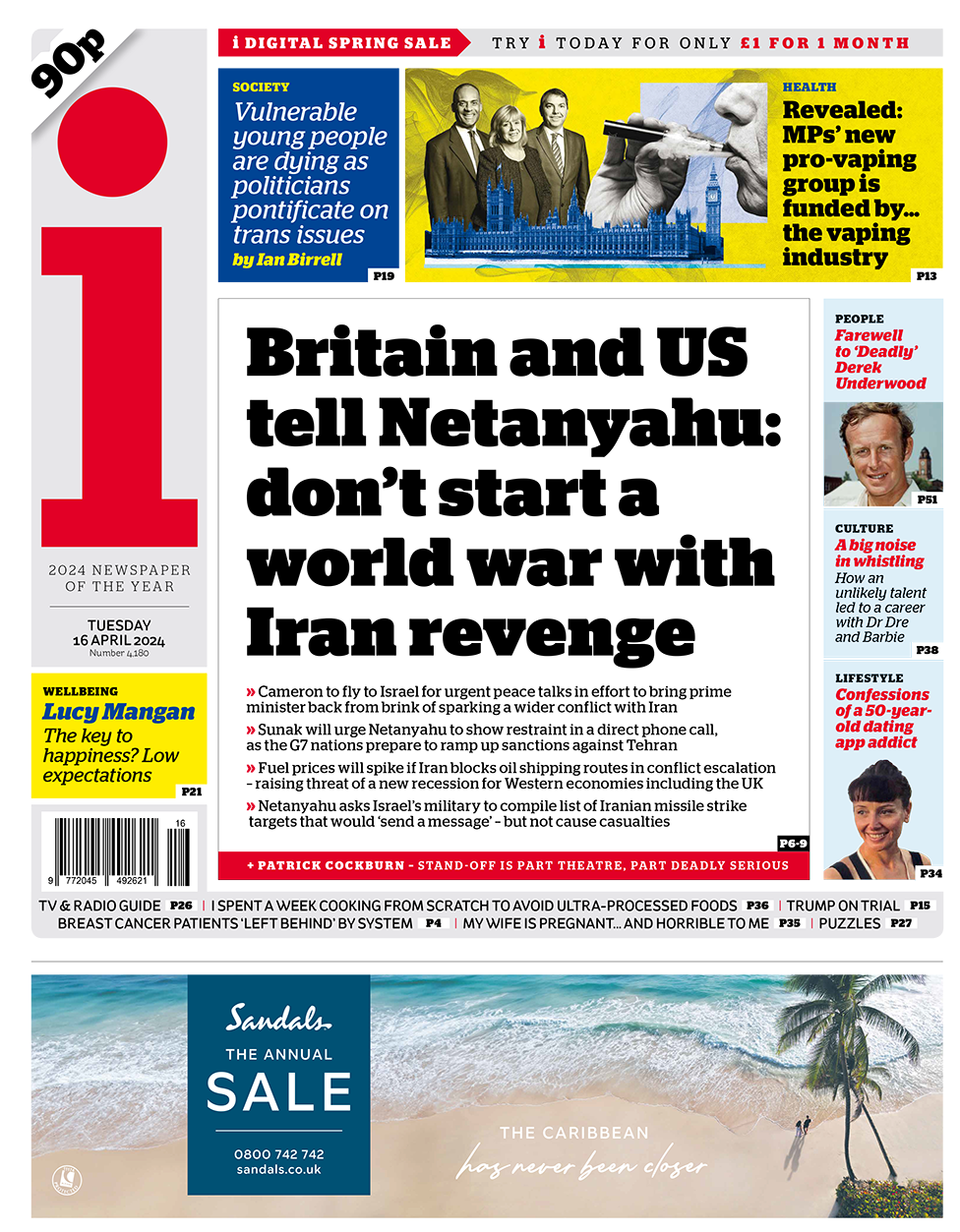 The headline in the i reads: "Britain and US tell Netanyahu: don't start a world war with Iran revenge".