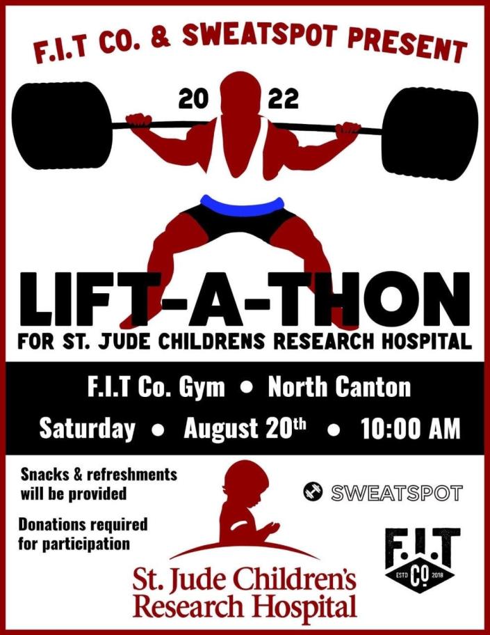 A charity lift-a-thon, or friendly weightlifting competition, is planned for 10 a.m. Aug. 20 at FitCo Gym, 6400 Wise Ave. NW, North Canton. The goal is to raise at least $3,000 for St. Jude Children's Research Hospital.