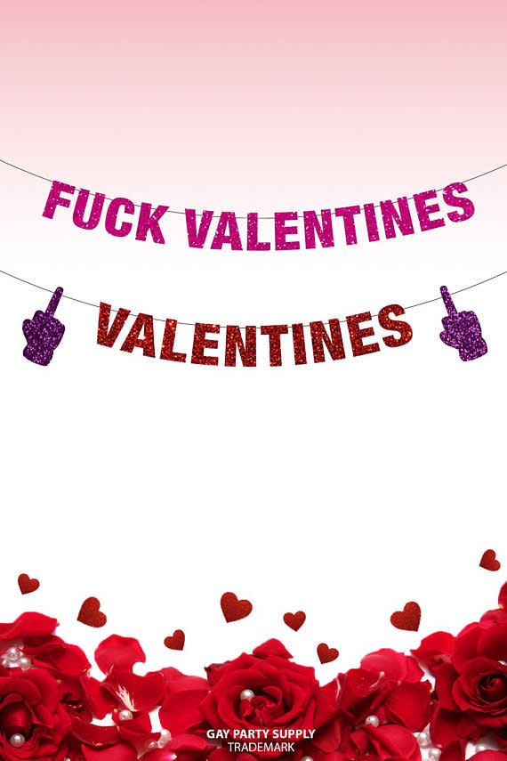 Get it <a href="https://www.etsy.com/listing/579922197/fuck-valentines-day-banner-fuck?ga_order=most_relevant&amp;ga_search_type=all&amp;ga_view_type=gallery&amp;ga_search_query=anti%20valentines%20day&amp;ref=sr_gallery-1-8" target="_blank">here</a>.&nbsp;