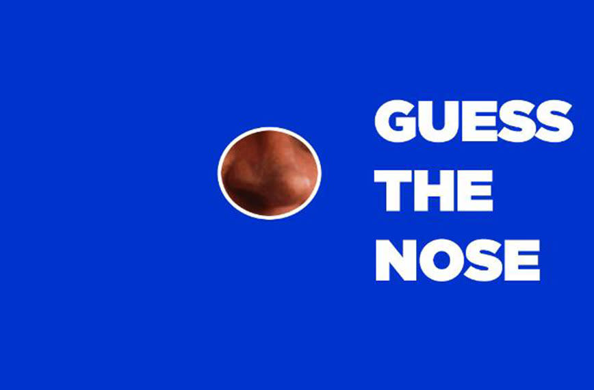 Hint: The man behind this snoot knows how to tell a good nose joke.