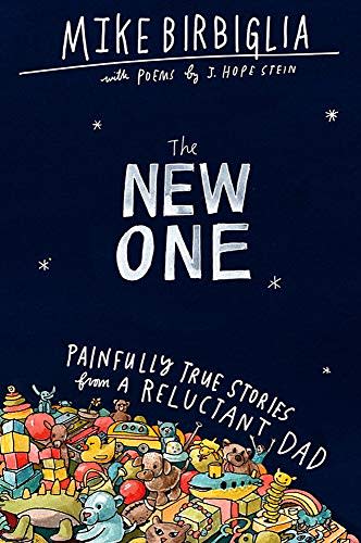 The New One: Painfully True Stories from a Reluctant Dad (Amazon / Amazon)