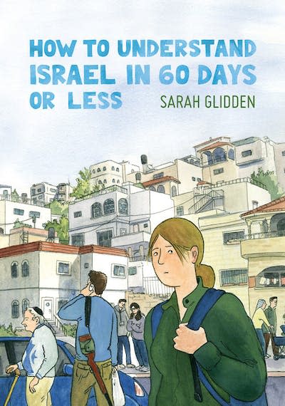 Cover of <em>How to understand Israel in 60 days or less</em> by Sarah Glidden. <a href="https://drawnandquarterly.com/books/how-understand-israel-60-days-or-less/" rel="nofollow noopener" target="_blank" data-ylk="slk:Drawn & Quarterly;elm:context_link;itc:0;sec:content-canvas" class="link ">Drawn & Quarterly</a>
