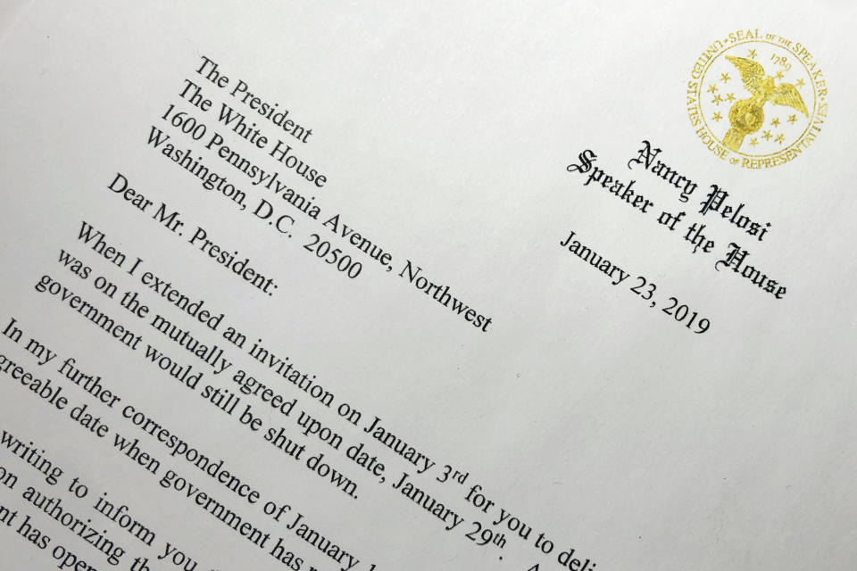 A portion of a letter sent to President Donald Trump from House Speaker Nancy Pelosi, Wednesday, Jan. 23, 2019 in Washington. Pelosi is officially postponing President Donald Trump's State of the Union address until the government is fully reopened. The California Democrat told Trump in a letter Wednesday the Democratic-controlled House won't pass the required measure for him to give the nationally televised speech from the House floor. Pelosi acted just hours after Trump notified her that he was planning to deliver the speech next Tuesday in line with her original invitation. (AP Photo/Wayne Partlow)