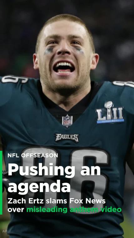 Eagles TE Zach Ertz fires back at Fox News over misleading anthem video