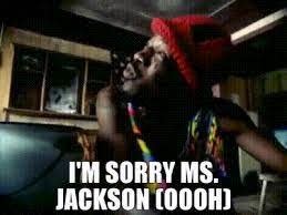 Outkast with the text "I'm sorry Ms. Jackson (Oooh)"