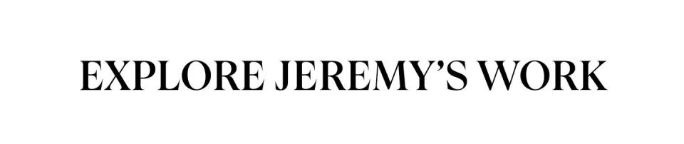 explore jeremy's work