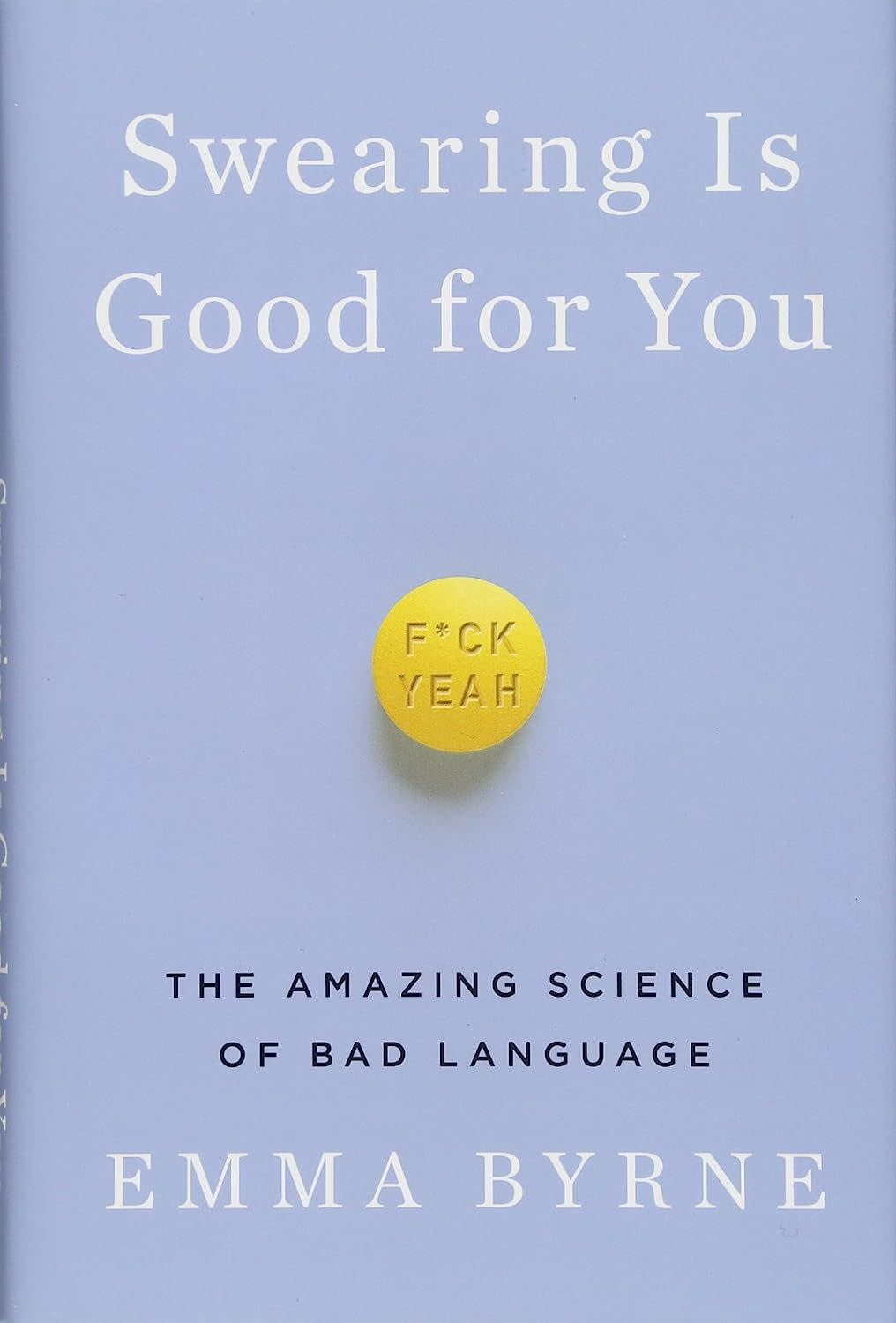 Swearing Is Good for You: The Amazing Science of Bad Language