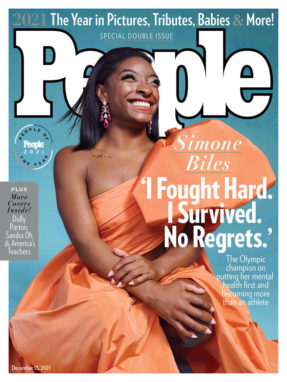 <p><strong>"We're an amateur sport. Most of us are under 18, and most of the time we're told what to do — and we're all being judged. But to be 24 and say, 'This is not working,' took a lot of courage. I suppressed all this stuff for years, and it just blew up. My body and my mind said, 'No, Simone, you need to take a break.' Thankfully I listened. I know in my heart it was the right decision."</strong></p> <p>— to PEOPLE about her decision to withdraw from the Tokyo Olympics in the People of the Year issue</p>