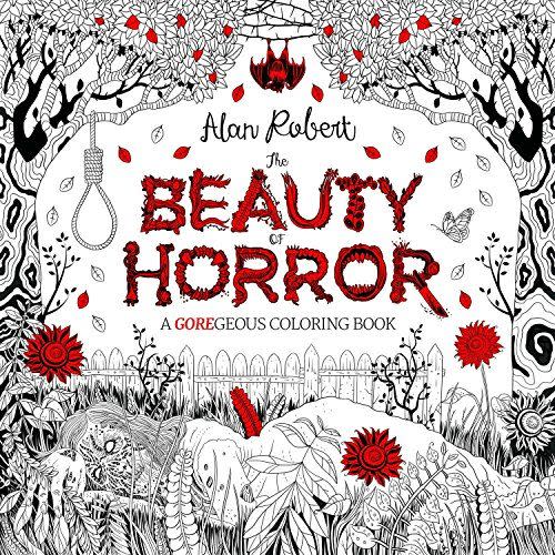 7) The Beauty of Horror: A GOREgeous Coloring Book