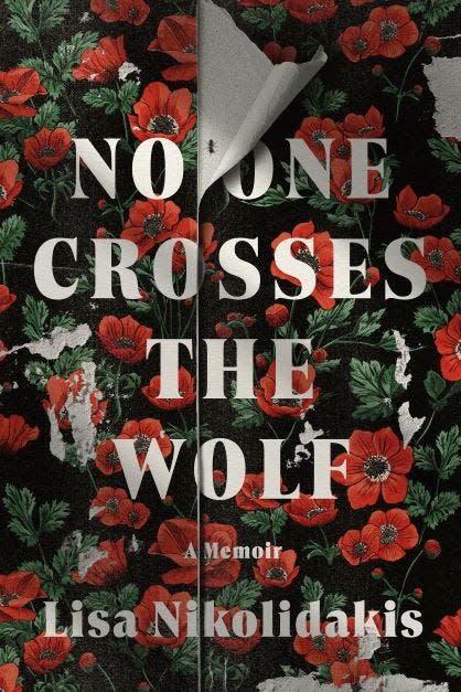 Lisa Nikolidakis’ "No One Crosses the Wolf"  (Little A; Sept. 1, 2022, $24.95.