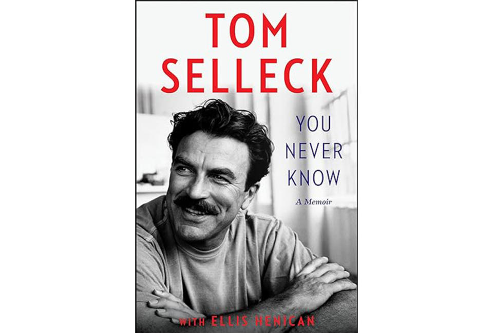 You Never Know: A Memoir by Tom Selleck