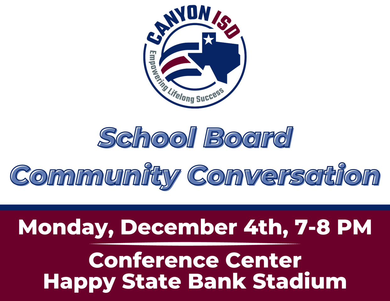 The Canyon Independent School District's Board of Trustees will hold is first CISD Community Conversation event at the Conference Center at Happy State Bank Stadium on Monday.