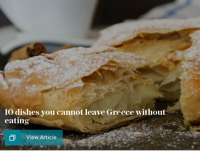 10 dishes you cannot leave Greece without eating