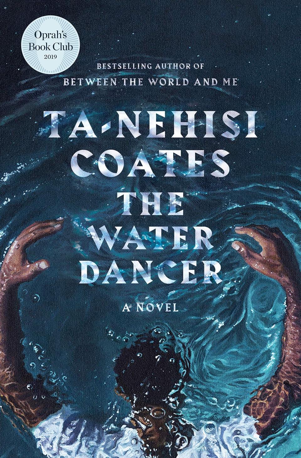 2) <i>The Water Dancer</i>, by Ta-Nehisi Coates