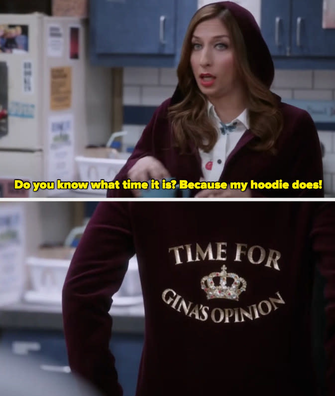 Gina wearing a hoodie that says "Time for Gina's opinion" and asking "Do you know what time it is? Because my hoodie does!"