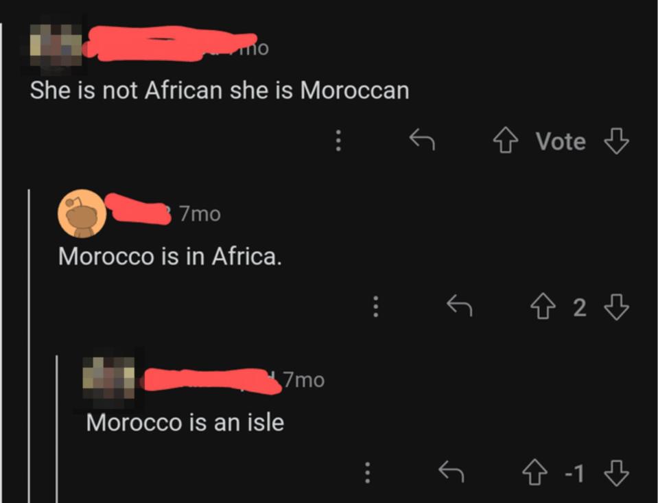 One person says "She is not African, she is Moroccan," a second person says "Morocco is in Africa," and the first person says "Morocco is an isle"