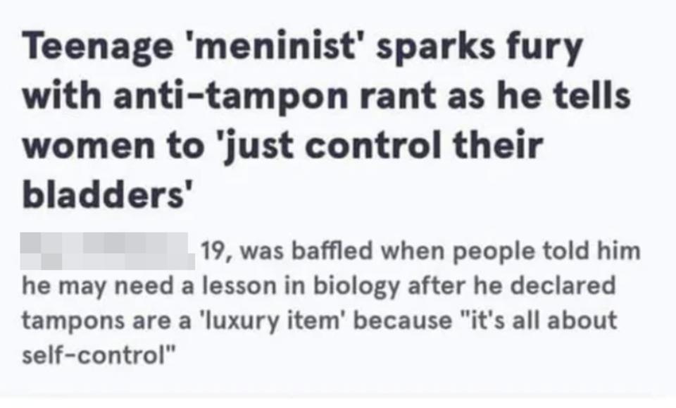 "Teenage 'meninist' sparks fury with anti-tampon rant as he tells women to 'just control their bladders'"