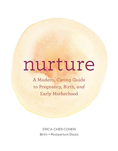 Nurture: A Modern Guide To Pregnancy, Birth, And Early Motherhood