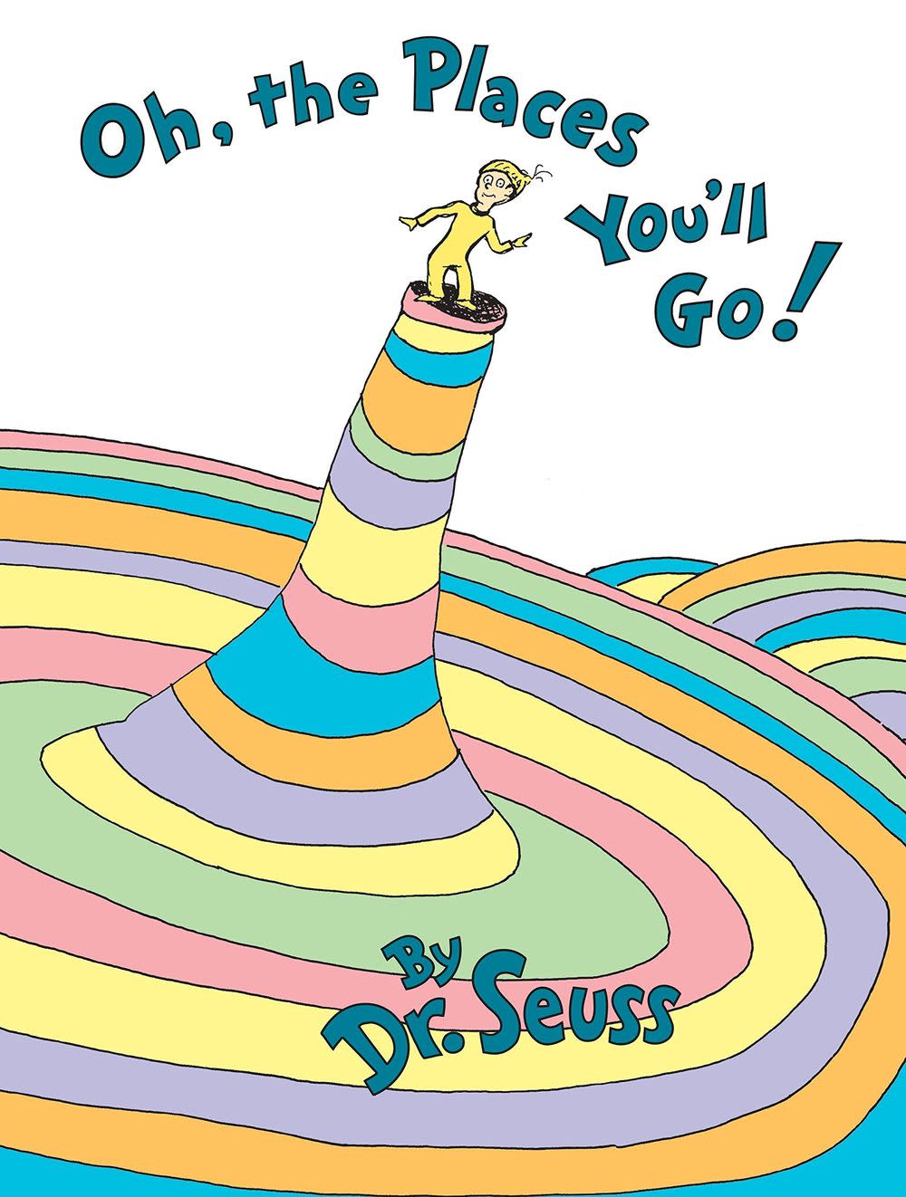 Oh the Places Youll Go by Dr. Seuss