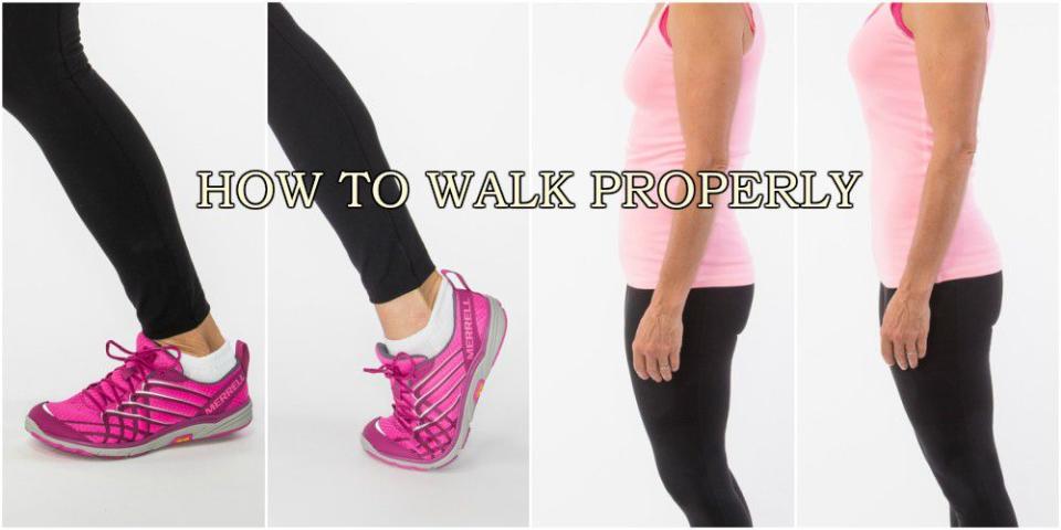 Learn how to walk properly