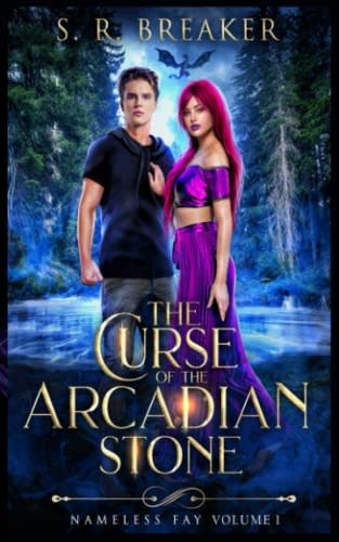 The Curse of the Arcadian Stone: Vol. 1 Stolen Oath (Nameless Fay)
