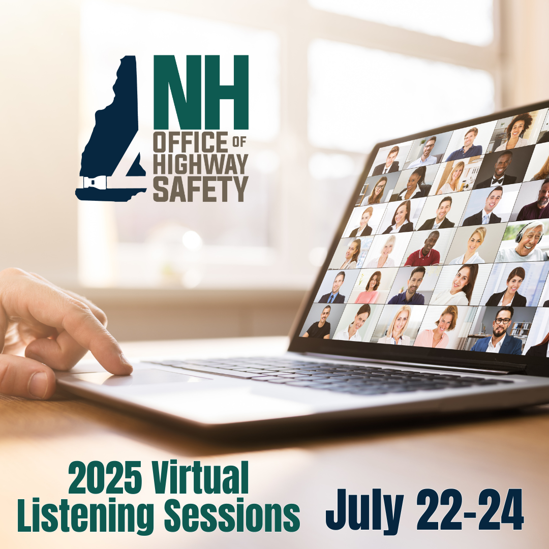 Virtual listening sessions are planned for the 2025 annual New Hampshire Highway Safety Plan.