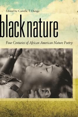 4) Black Nature: Four Centuries of African American Nature Poetry