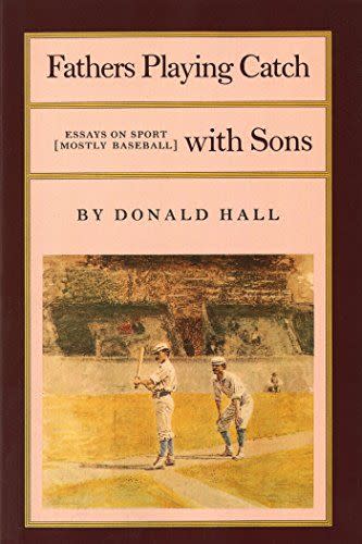 <em>Fathers Playing Catch with Sons</em>, by Donald Hall