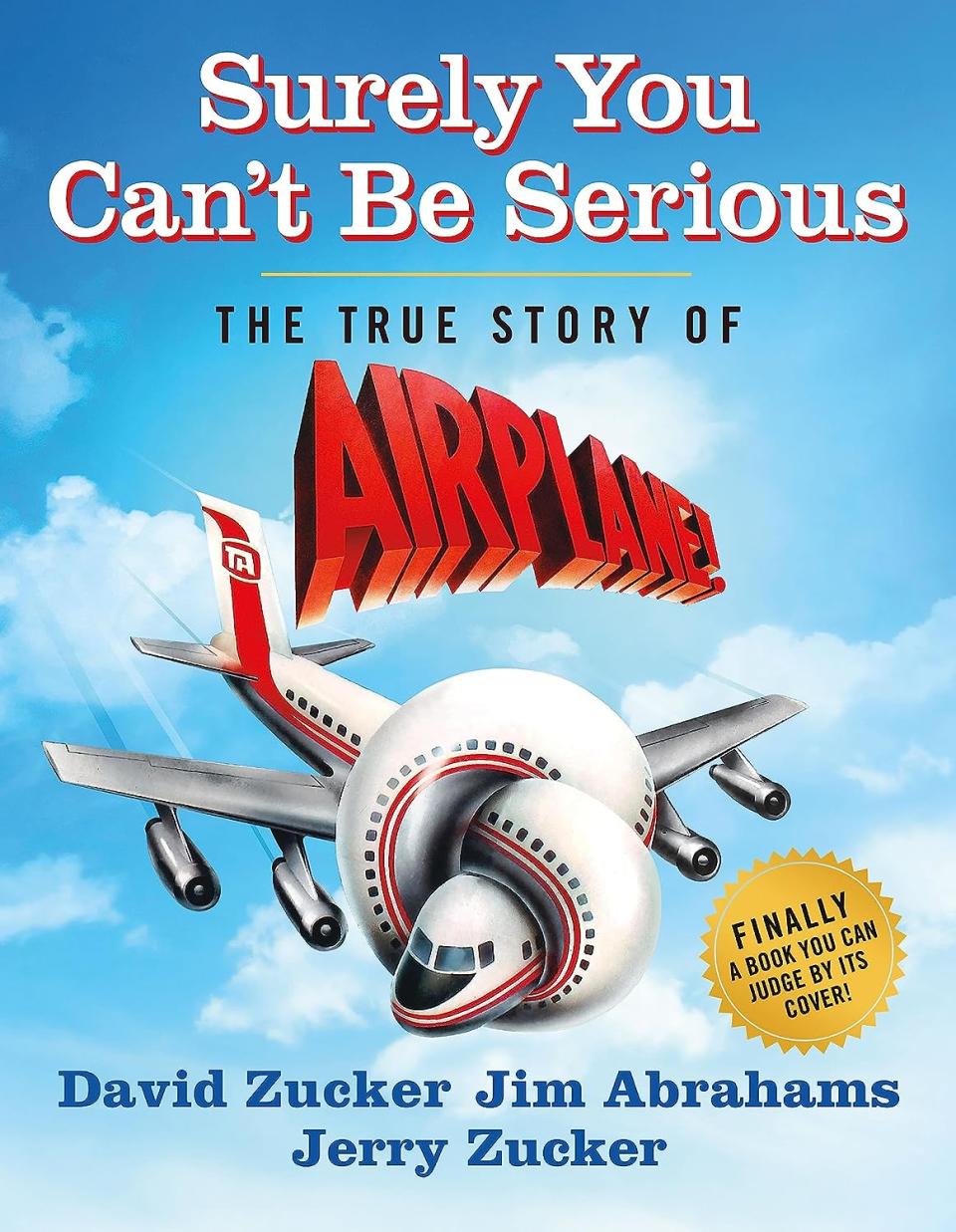 The cover of "Surely You Can't Be Serious: The True Story of Airplane!," written by David Zucker, Jim Abrahams and Jerry Zucker.