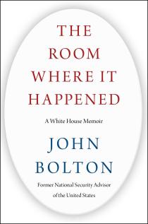 John Bolton's "The Room Where It Happened"