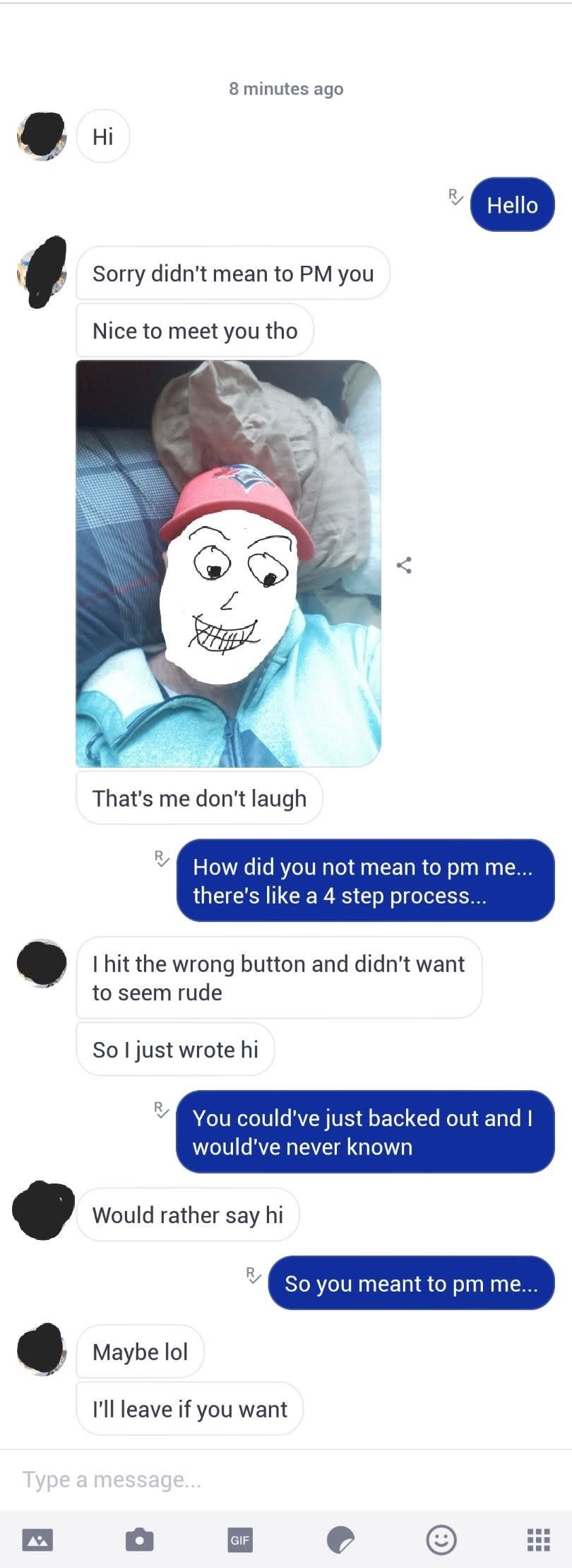 Person sends a PM with a photo, saying they didn't mean to PM the person but hi anyway, and when they're asked how they could do a "four-step process" accidentally, they say they hit the wrong button