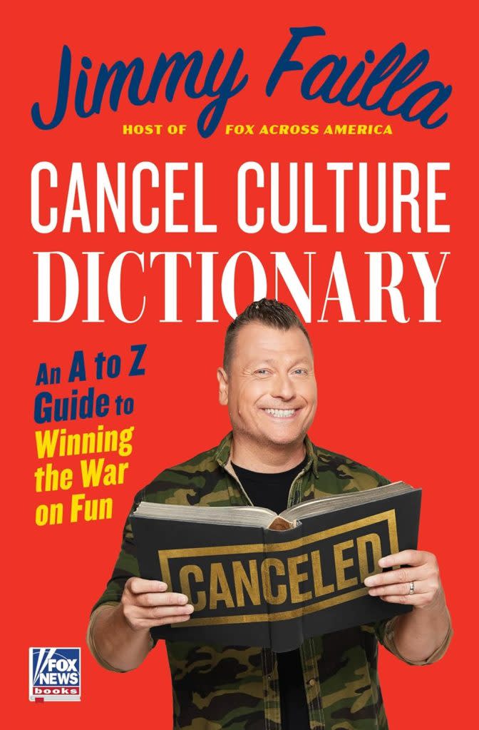 “Cancel Culture Dictionary: An A to Z Guide to Winning the War” was written by Jimmy Failla.