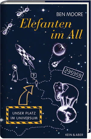 Ben Moore: Elefanten im All: Unser Platz im Universum. (Bild: Kein & Aber)