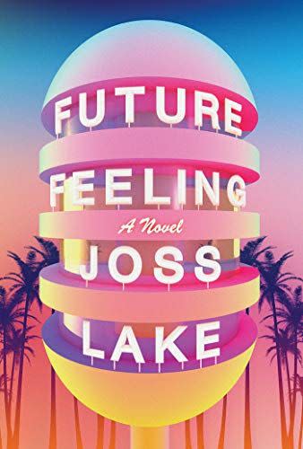 <i>Future Feeling</i> by Joss Lake