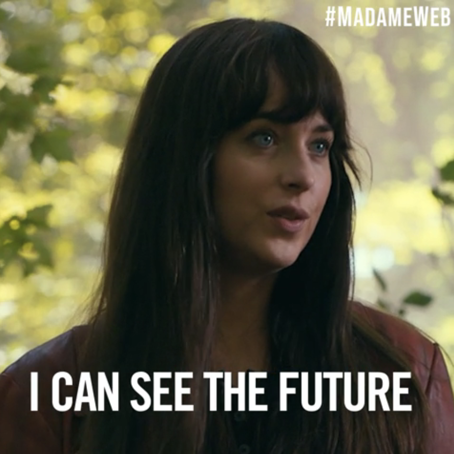Dakota Johnson in 'Madame Web' saying, "I can see the future'