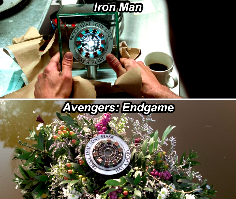 The arc reactor with an engraving that says, "Proof that Tony Stark has a heart," first lit and in a glass box in Iron Man, and then unlit and resting on a bouquet in Endgame