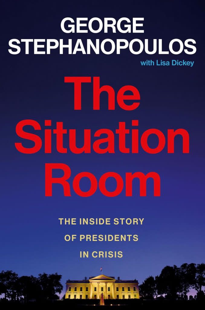 George Stephanopoulos’s new book looks at the history of the Situation Room.