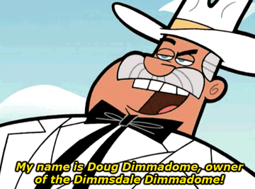 Doug Dimmadome from "The Fairly Oddparents" saying his iconic introductory line