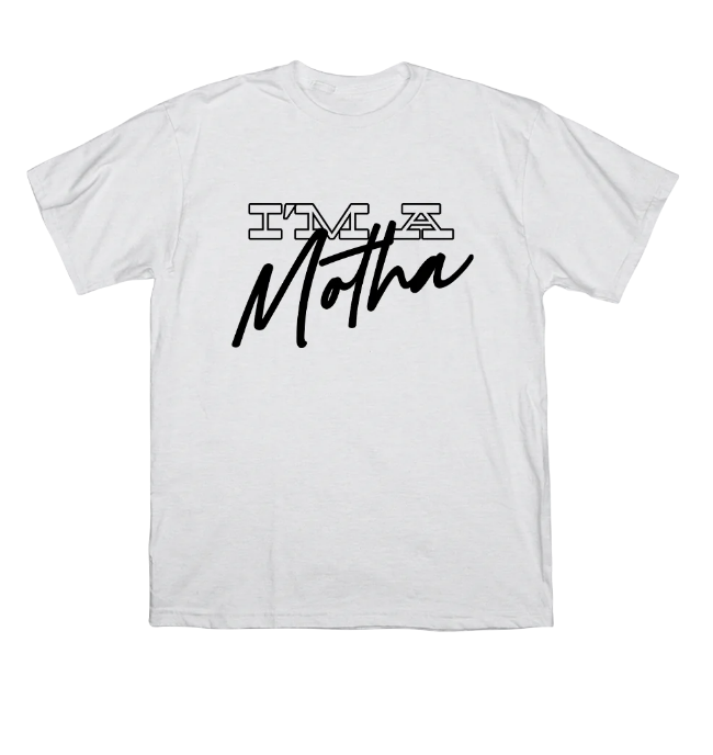 "I'm a Motha" T-shirt