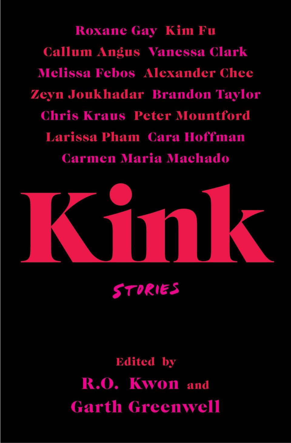 <i>Kink</i> edited by R.O. Kwon and Garth Greenwell