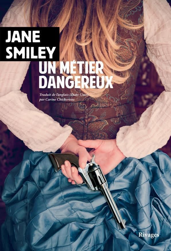 « Un métier dangereux » de Jane Smiley (Rivages)