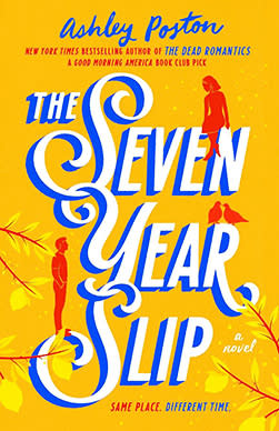 The Seven Year Slip by Ashley Poston 
(time travel books) 