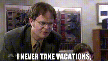 Dwight from "The Office" talking about vacation.