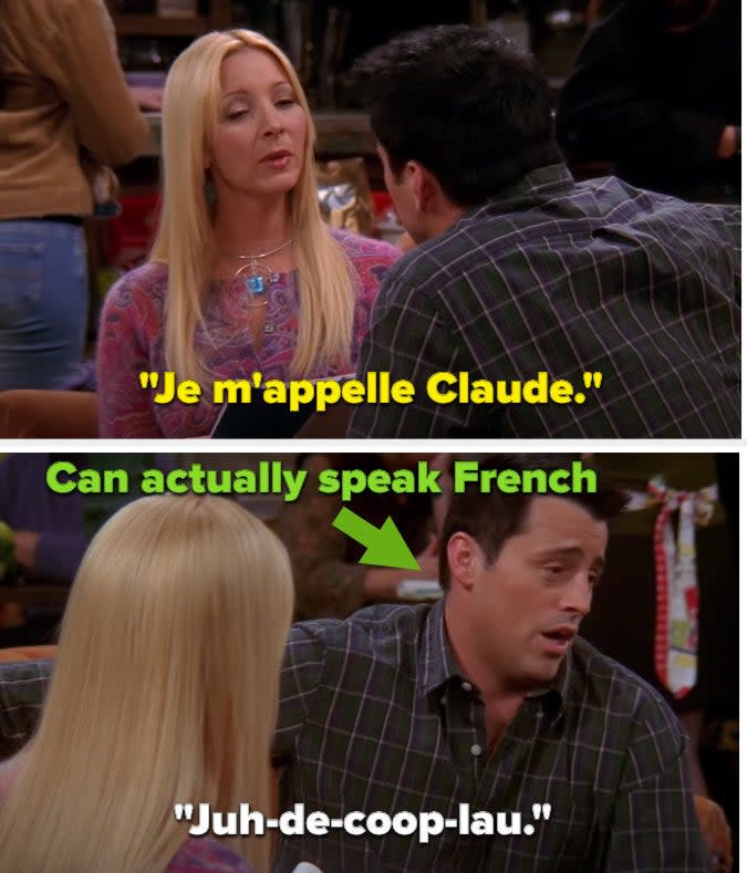 Phoebe says "Je m'appelle Claude" and Joey (though he's labeled "can actually speak french") replies "Juh-de-coop-lau"