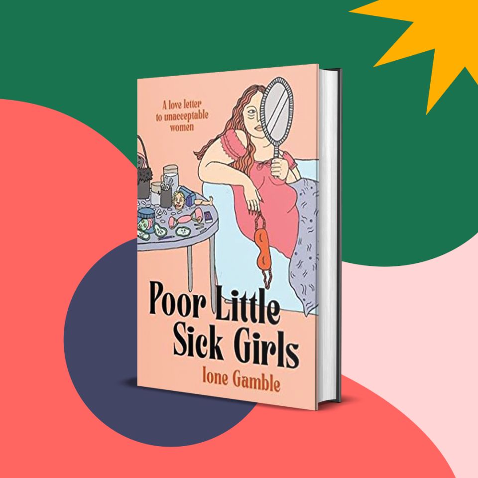 Poor Little Sick Girls is the book for all of us who find ourselves chronically online. Ione Gamble was diagnosed with an incurable illness two weeks after her 19th birthday, turning her vision of adulthood away from chaotic fun and more toward going to the hospital and barfing in public places. Her work takes on the gross ideas of the 