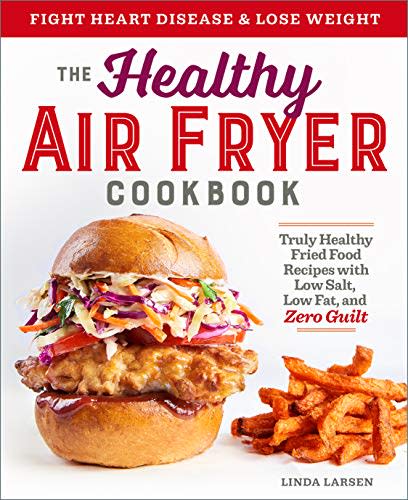 The Healthy Air Fryer Cookbook; Linda Larsen