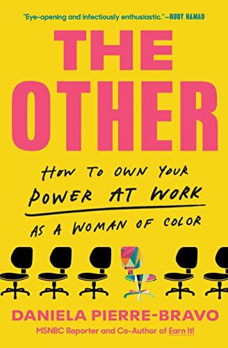 10) The Other: How to Own Your Power at Work as a Woman of Color