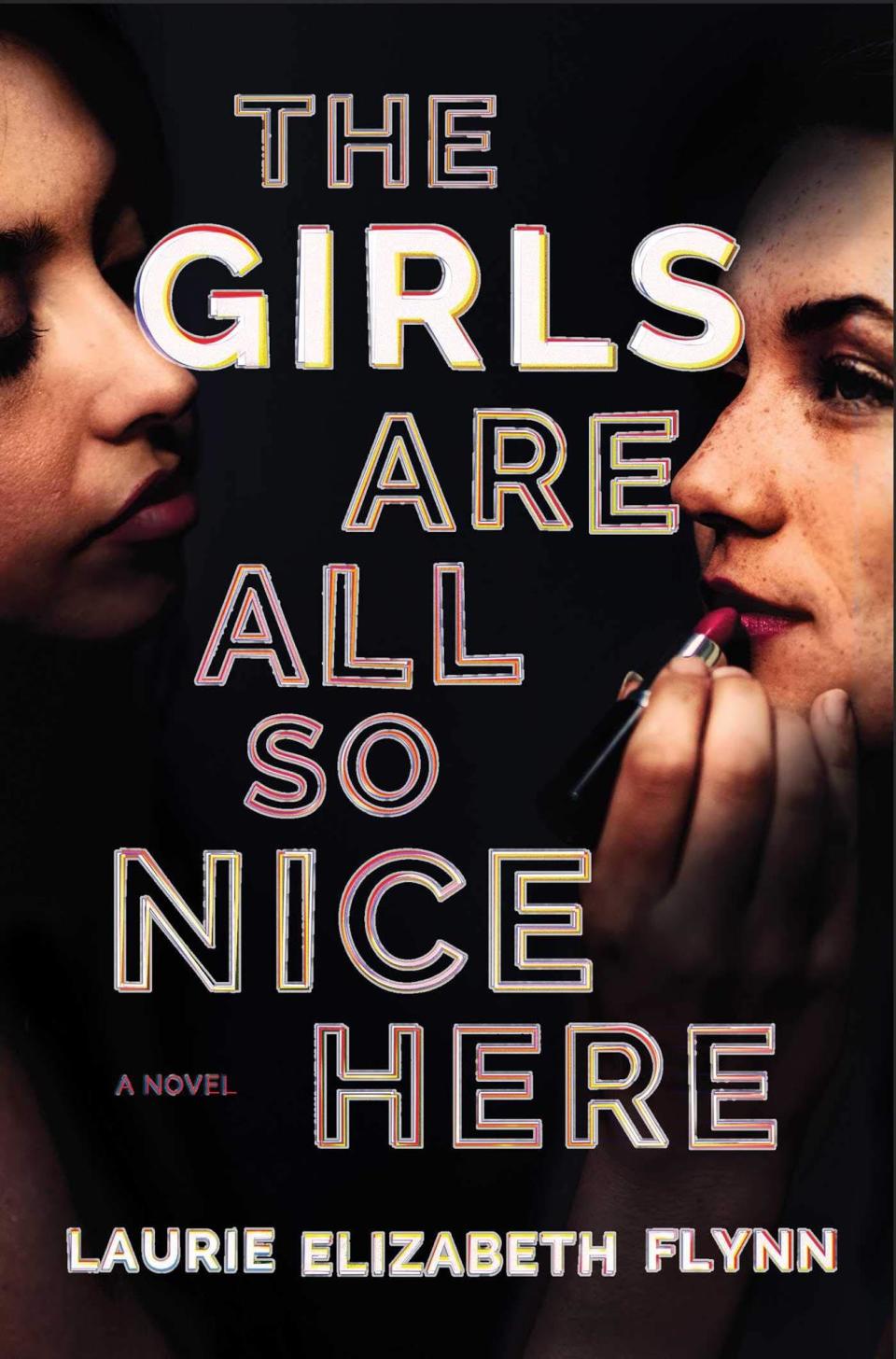 <em>The Girls Are All So Nice Here</em>, by Laurie Elizabeth Flynn