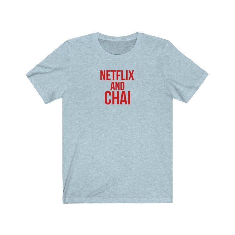 Netflix and Chai Shirt