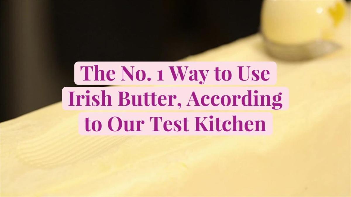 The No. 1 Way to Use Irish Butter, According to Our Test Kitchen